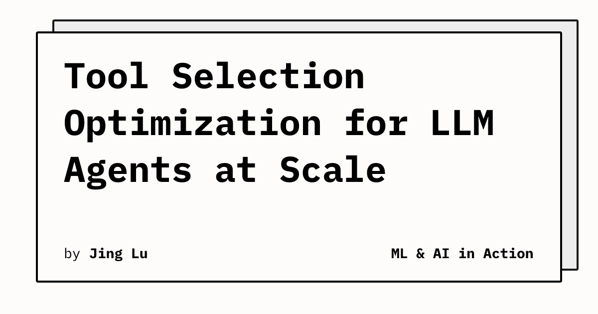 Tool Selection Optimization for LLM Agents at Scale | ML & AI in Action